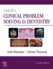 Odell's Clinical Problem Solving in Dentistry E-Book : Odell's Clinical Problem Solving in Dentistry E-Book - eBook
