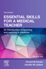 Essential Skills for a Medical Teacher : An Introduction to Teaching and Learning in Medicine - eBook
