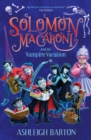 Solomon Macaroni and the Vampire Vacation - eBook
