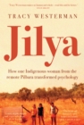 Jilya : How one Indigenous woman from the remote Pilbara transformed psychology - eBook