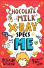 Chocolate Milk, X-Ray Specs & Me! - Book
