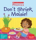 Don't Shriek, Maisie!(Set 10) - Book