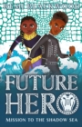 Future Hero 2: Mission to the Shadow Sea - Book