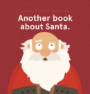 Another book about Santa. (PB) - Book