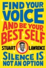 Silence is Not An Option: Find Your Voice and Be Your Best Self - Book