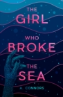 The Girl Who Broke the Sea - Book