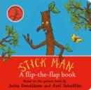 Stick Man: A flip-the-flap book - Book