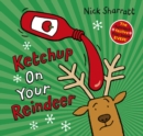 Ketchup on Your Reindeer (PB) - Book