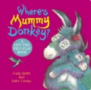 Where's Mummy Donkey? Felt Flaps (CBB) - Book