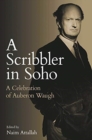 A Scribbler in Soho : A Celebration of Auberon Waugh - Book