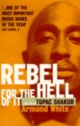 Rebel for the Hell of it : Life of Tupac Shakur - Book
