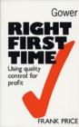 Right First Time : Using Quality Control for Profit - Book