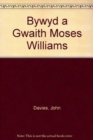 Bywyd a Gwaith Moses Williams - Book