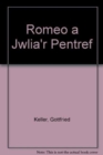 Romeo a Jwlia'r Pentref : By Gottfried Keller - Book