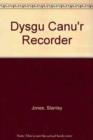 Dysgu Canu'r Recorder - Book