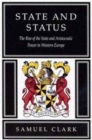 State and Status : The Rise of the State and Aristocratic Power in Western Europe - Book