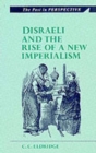 Disraeli and the Rise of a New Imperialism - Book