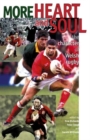 More Heart and Soul : The Character of Welsh Rugby - Book
