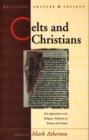 Celts and Christians : New Approaches to the Religious Traditions of Britain and Ireland - Book