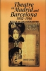 Theatre in Madrid and Barcelona, 1892-1936 - Book