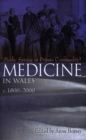 Medicine in Wales c.1800-2000 : Public Service or Private Commodity? - Book