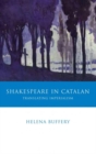 Shakespeare in Catalan : Translating Imperialism - Book