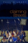 Claiming the Streets : Processions and Urban Culture in South Wales, C.1830-1880 - Book
