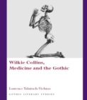 Wilkie Collins, Medicine and the Gothic - Book