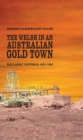 The Welsh in an Australian Gold Town : Ballarat, Victoria 1850-1900 - Book