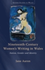 Nineteenth-Century Women's Writing in Wales : Nation, Gender, Identity - Book
