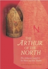 The Arthur of the North : The Arthurian Legend in the Norse and Rus' Realms - Book