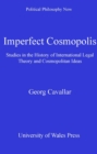Imperfect Cosmopolis : Studies in the History of Legal Theory and Cosmopolitan Ideas - eBook