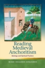 Reading Medieval Anchoritism : Ideology and Spiritual Practices - Book