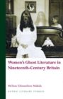 Women's Ghost Literature in Nineteenth-century Britain - Book