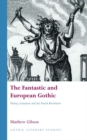 The Fantastic and European Gothic : History, Literature and the French Revolution - Book