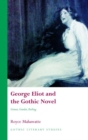 George Eliot and the Gothic Novel : Genres, Gender and Feeling - Book