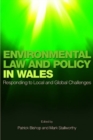 Environmental Law and Policy in Wales : Responding to Local and Global Challenges - Book
