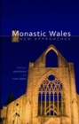 Monastic Wales : New Approaches - Book