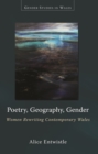 Poetry, geography, gender : Women rewriting contemporary Wales - eBook
