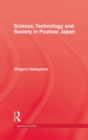 Science, Technology and Society in Postwar Japan - Book