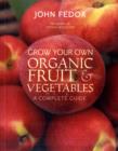 Grow Your Own Organic Fruit and Vegetabl - Book