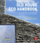 Old House Eco Handbook : A Practical Guide to Retrofitting for Energy Efficiency and Sustainability - Book