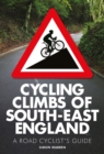 Cycling Climbs of South-East England : A Road Cyclist's Guide - eBook