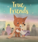 True Friends : A Heart Warming Story About Friendship - eBook