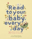 Read to Your Baby Every Day : 30 classic nursery rhymes to read aloud - eBook