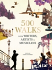 500 Walks with Writers, Artists and Musicians - Book