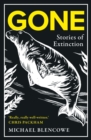 Gone : A search for what remains of the world's extinct creatures - eBook