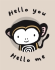 Hello You, Hello Me : A Soft Daytime Book With Mirrors - Book