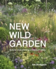 New Wild Garden : Natural-style planting and practicalities - eBook
