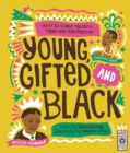 Young, Gifted and Black : Meet 52 Black Heroes from Past and Present - eBook